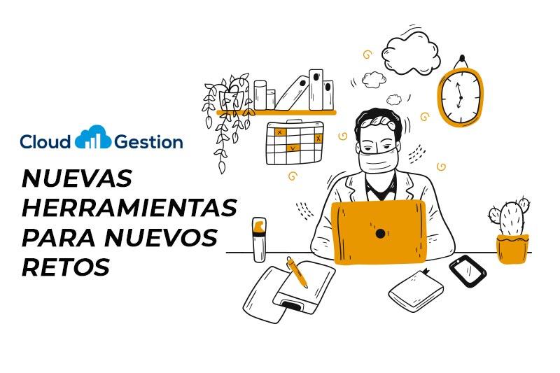 Cloud Gestion - Cloud Gestion, nuevas herramientas de gestión para nuevos tiempos post-Covid18