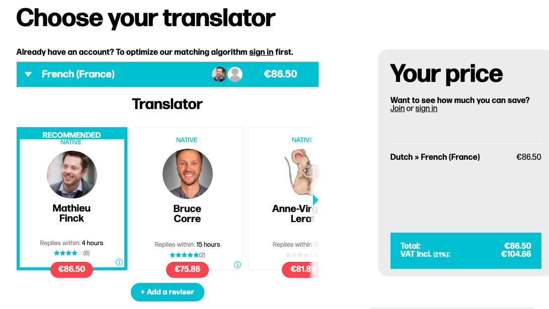 Simply select your target language(s) and pick your translator based on our recommendations. Our recommendations are based on the language combination and the subject matter expertise of the translators. Simply select your target language(s) and pick your translator based on our recommendations. Our recommendations are based on the language combination and the subject matter expertise of the translators.