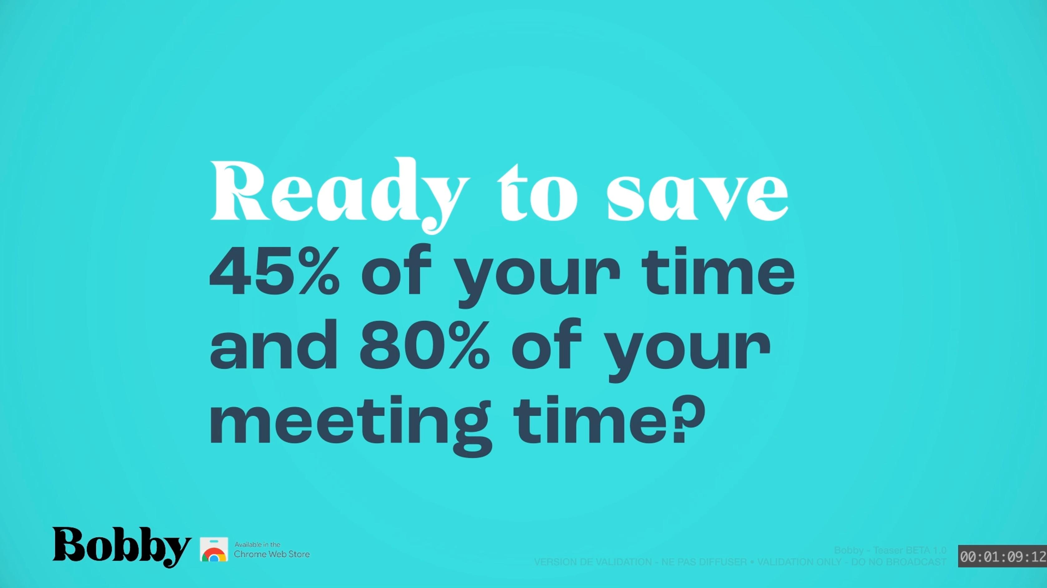 Bobby meetings - Save 80% of your meeting time!